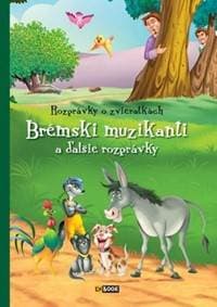 Rozprávky o zvieratkách Brémski muzikanty - autor neuvedený 1