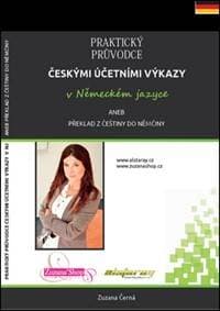 Praktický průvodce českými účetními výkazy v německém jazyce - Zuzana Černá