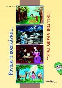 Poviem ti rozprávku I tell you a fairy tale - Eva Hajdu