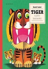 Tiger a jeho kamaráti - autor neuvedený