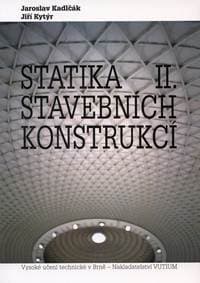 Statika stavebních konstrukcií II. - Jaroslav Kadlčák, Jiří Kytýr