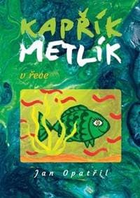 Kapřík Metlík v řece - Jan Opatřil 1