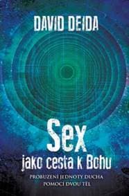 Sex jako cesta k Bohu - David Deida 1