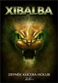 Xibalba - Zbyněk Kučera Holub