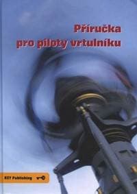 Příručka pro piloty vrtulníku - Robert Pláteník, Miroslav Pospíšil