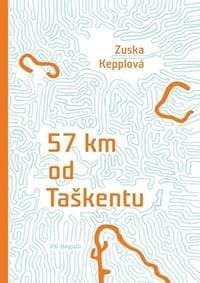 57 km od Taškentu - Zuska Kepplová