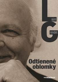 Odtienené oblomky - Lajos Grendel 1