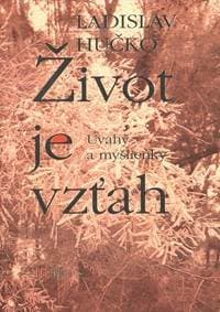 Život je vzťah - Ladislav Hučko 1