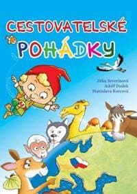 Cestovatelské pohádky - Jitka Severinová, Adolf Dudek, Stanislava Korcová