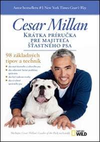 Krátka príručka pre majiteľa šťastného psa - Cesar Millan