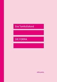 Sie Forma - Eva Tomkuliaková 1