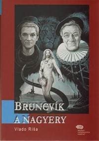 Bruncvík a nagyery - Vlado Ríša 1