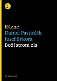 Kázne - Boží strom zla - Daniel Pastirčák, Josef Sýkora 1