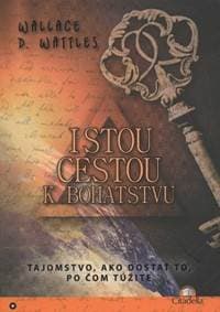 Istou cestou k bohatstvu - Wallace D. Wattles 1