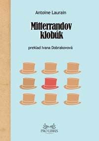 Mitterrandov klobúk - Antoine Laurain 1