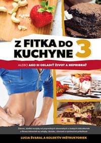 Z fitka do kuchyne 3 - Lucia Švaral 1