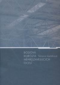Bodová korozia nehrdzavejúcich ocelí - Tatiana Liptáková 1