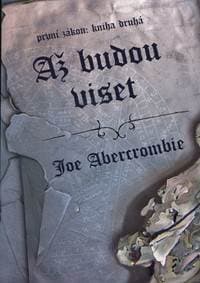 Až budou viset - Joe Abercrombie 1