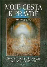 Moje cesta k pravdě - Miloslav Král