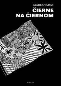 Čierne na čiernom - Marek Vadas 1