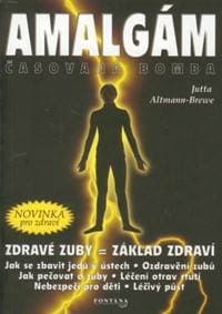 Amalgám - časovaná bomba - Jutta Altmann-Brewe