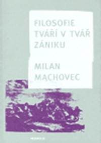 Filosofie tváří v tvář zániku (brož.) - Machovec Milan 1