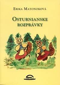 Osturnianske rozprávky - Erika Matonoková, Milka Tiršelová 1