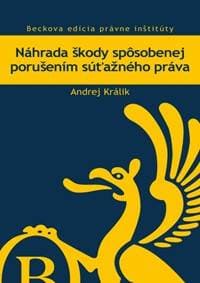 Náhrada škody spôsobenej porušením súťažného práva - Andrej Králik 1