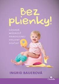 Bez plienky - Ingrid Bauerová