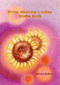 Prvky, vitaminy a byliny trochu jinak - Miroslav Hrabica