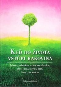 Keď do života vstúpi rakovina - Mária Andrášiová