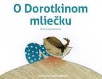 O Dorotkinom mliečku - Diana Vasilenková 1