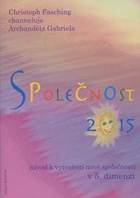 Společnost 2015 - Christoph Fasching channeluje Archanděla Gabriela 1