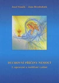 Duchovní příčiny nemocí - Josef Staněk, Jana Brzobohatá