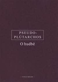 O hudbě - Sylva Fischerová, Pseudo-Plútarchos 1