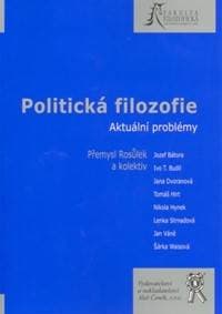 Politická filozofie. Aktuální problémy - Přemys Rosůlek
