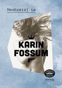 Neobzeraj sa - Karin Fossum 1
