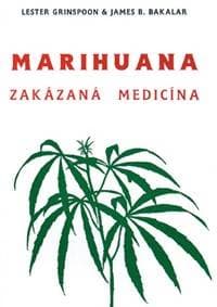 Marihuana - zakázaná medicína - L. Grinspoon, J. Bakalar