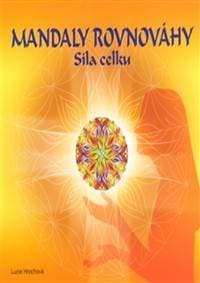 Mandaly rovnováhy - síla celku - Lucie Hrochová 1