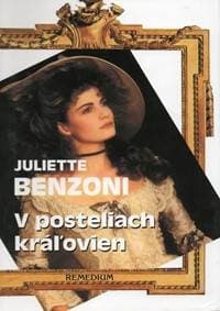 V posteliach kráľovien - Juliette Benzoni 1