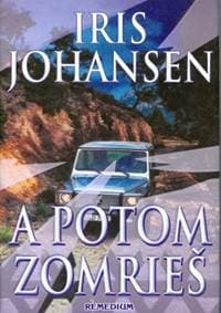 A potom zomrieš - Iris Johansen 1