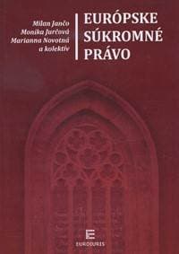 Európske súkromné právo - Milan Jančo, Monika Jurčová, Marianna Novotná a kolektív 1