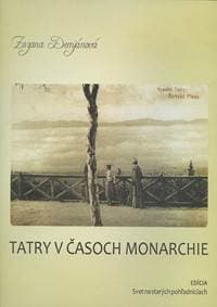 Tatry v časoch monarchie - Zuzana Demjánová 1