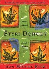 Štyri dohody - Praktický sprievodca k osobnej slobode - Miguel Ruiz