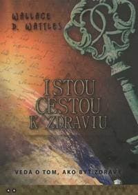 Istou cestou k zdraviu - Wallace D. Wattles
