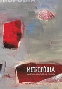 Metrofóbia - Maroš Hečko, Lucie Potůčková, Peter Balko 1