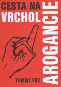Cesta na vrchol arogancie - Tommy Fox 1