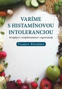 Varíme s histamínovou intoleranciou - Paulína Závodská 1