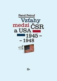 Vzťahy medzi ČSR a USA 1945-1948 - Pavol Petruf 1