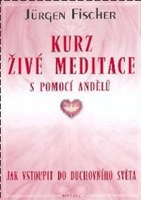 Kurz živé meditace s pomocí andělů - Jürgen Fischer 1